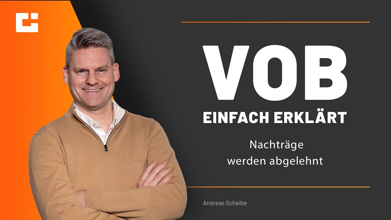 VOB einfach erklärt: Nachträge werden abgelehnt, weil du die selbst erstellt hast!