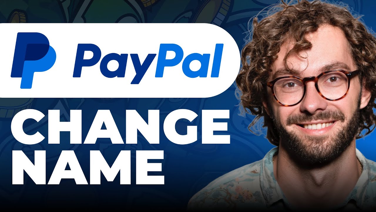 How To Change Name on PayPal