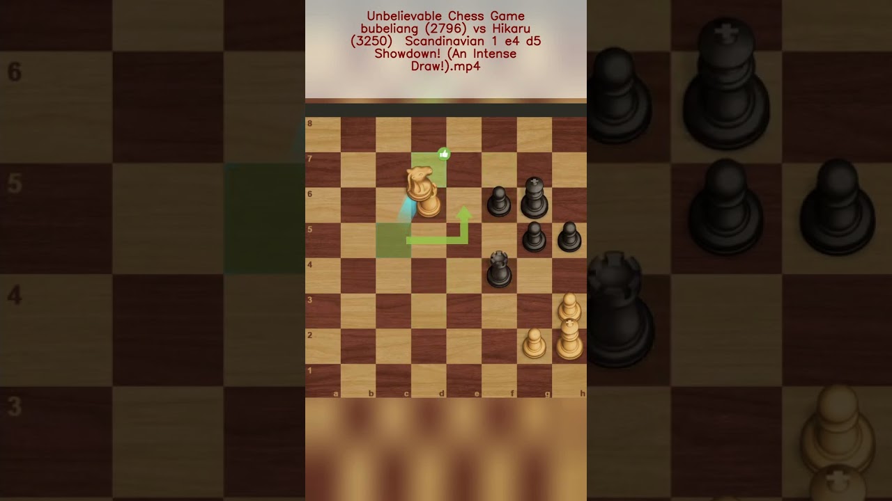 Unbelievable Chess Game bubeliang 2796 vs Hikaru 3250  Scandinavian 1 e4 d5 Showdown! An Intense Dra