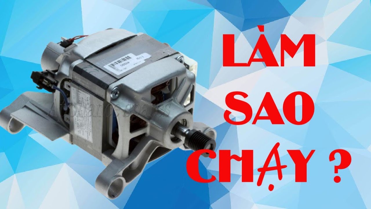 CÁCH ĐẤU DÂY  CHẠY ĐỘNG CƠ MÁY GIẶT CỬA NGANG