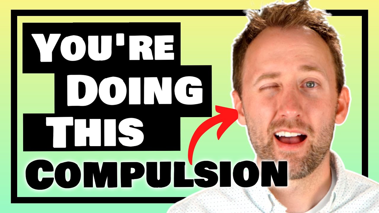 You're probably doing this OCD compulsion