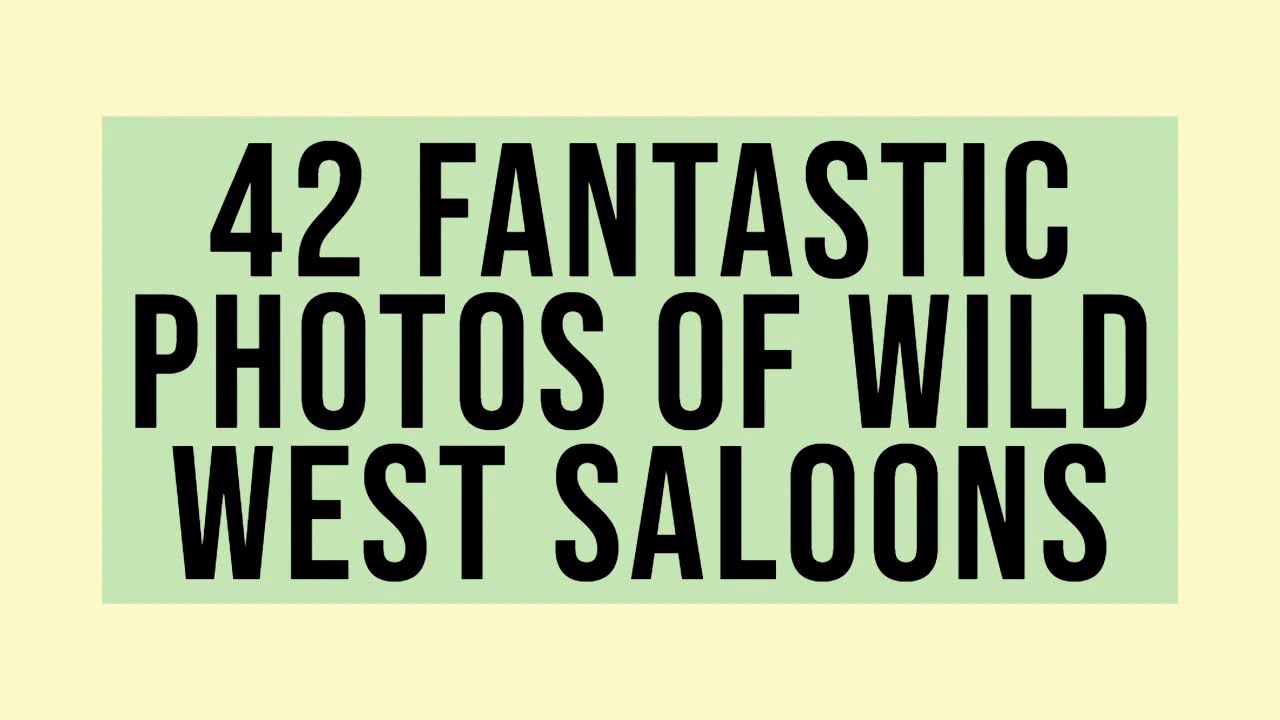 Fascinating Old Photos of Wild West Saloons 1870s - 1900s