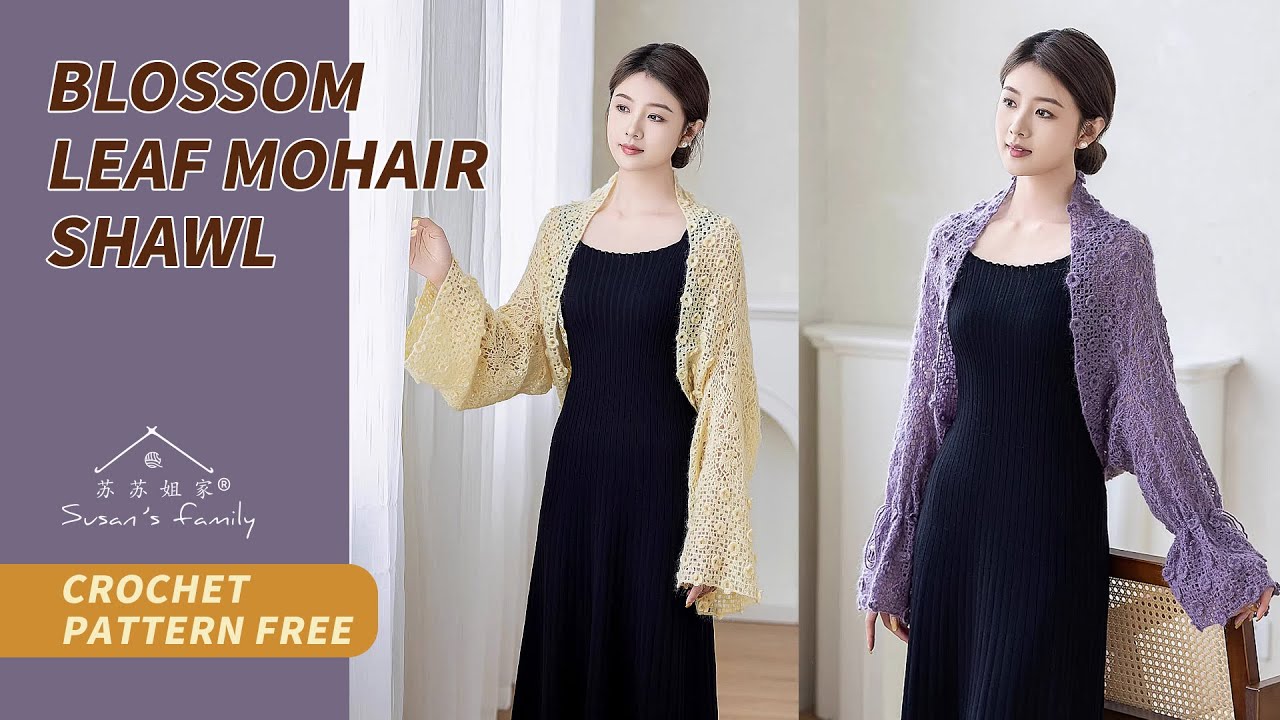 【EN2759】Blossom Leaf Mohair Shawl Crochet Tutorial | Susan's Family