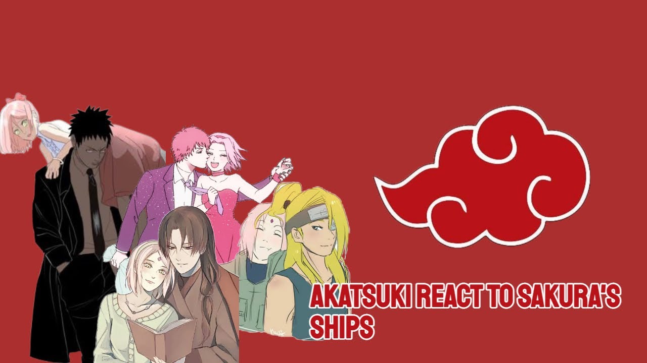 Akatsuki React To Sakura Ships