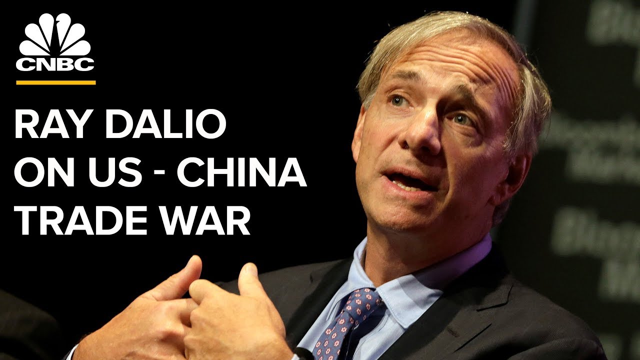 Ray Dalio on U.S. - China Trade Tensions, Markets