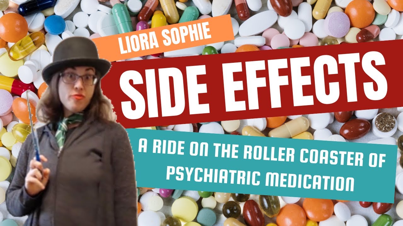 Side Effects | A ride on the roller coaster of psychiatric medication