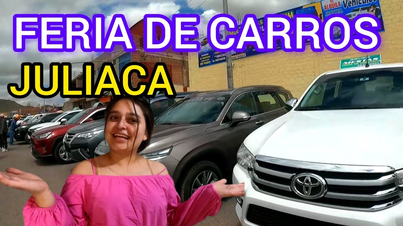 FERIA DE CARROS MÁS GRANDE DEL SUR || JULIACA 🔥🔥