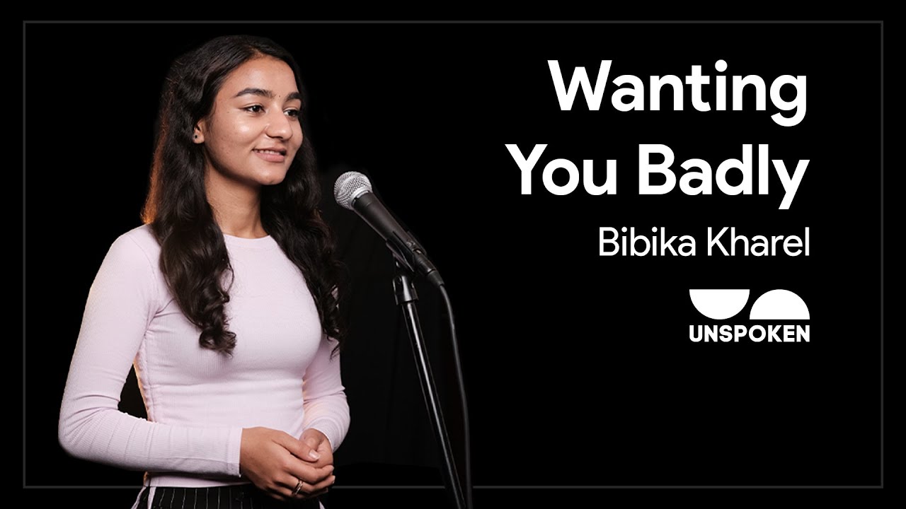 Wanting You Badly | Bibika Kharel | Unspoken Poetry | Nepali Poetry | E35