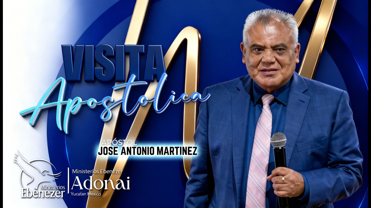 VISITA APOSTOLICA 2026 | DIA# 3| APÓSTOL: JOSE ANTONIO MARTINEZ