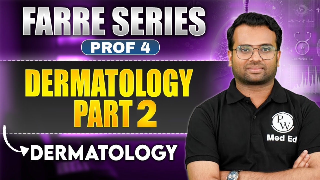 Dermatology Part 2 | MBBS 4th Year | Farre Series | Dr. Jazeer | PW MedEd