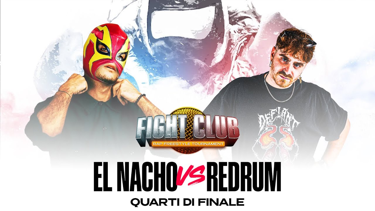 Fight Club - EL NACHO vs REDRUM - 2° Quarto di Finale - Finale Nazionale XI° edizione