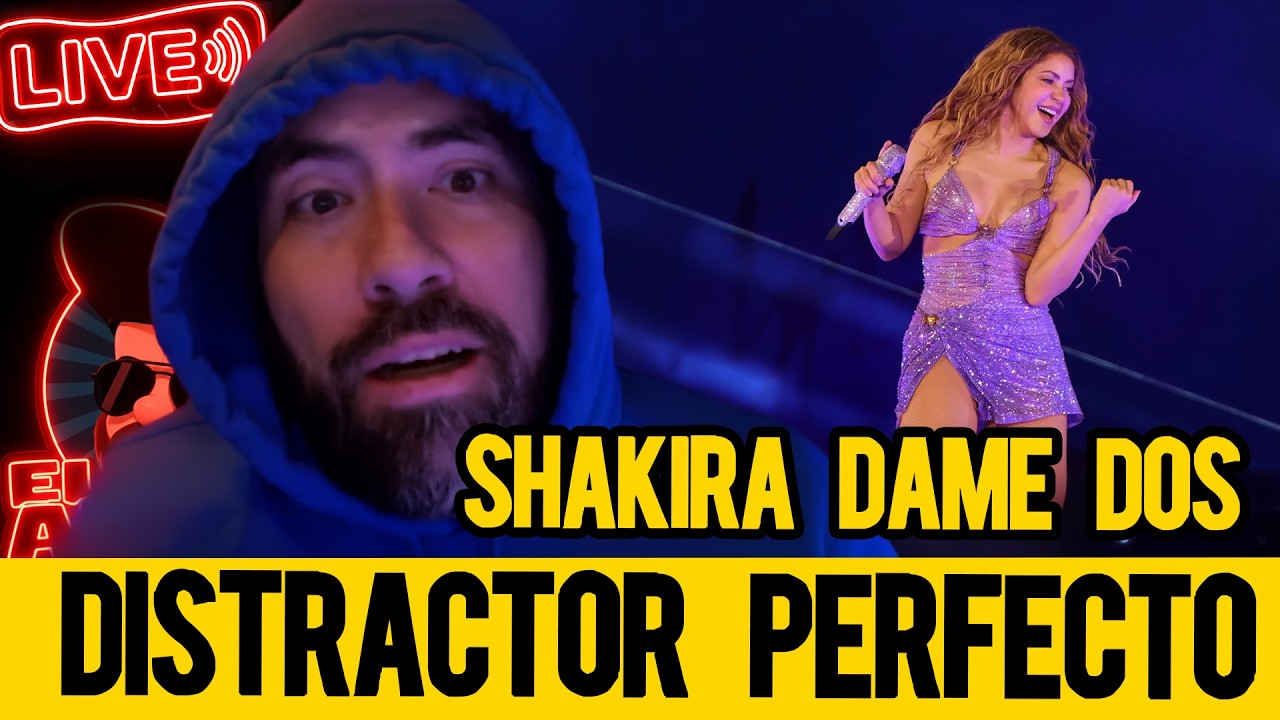 Shakira dame dos, distractor perfecto de lo realmente importante. En vivo 1 marzo 26