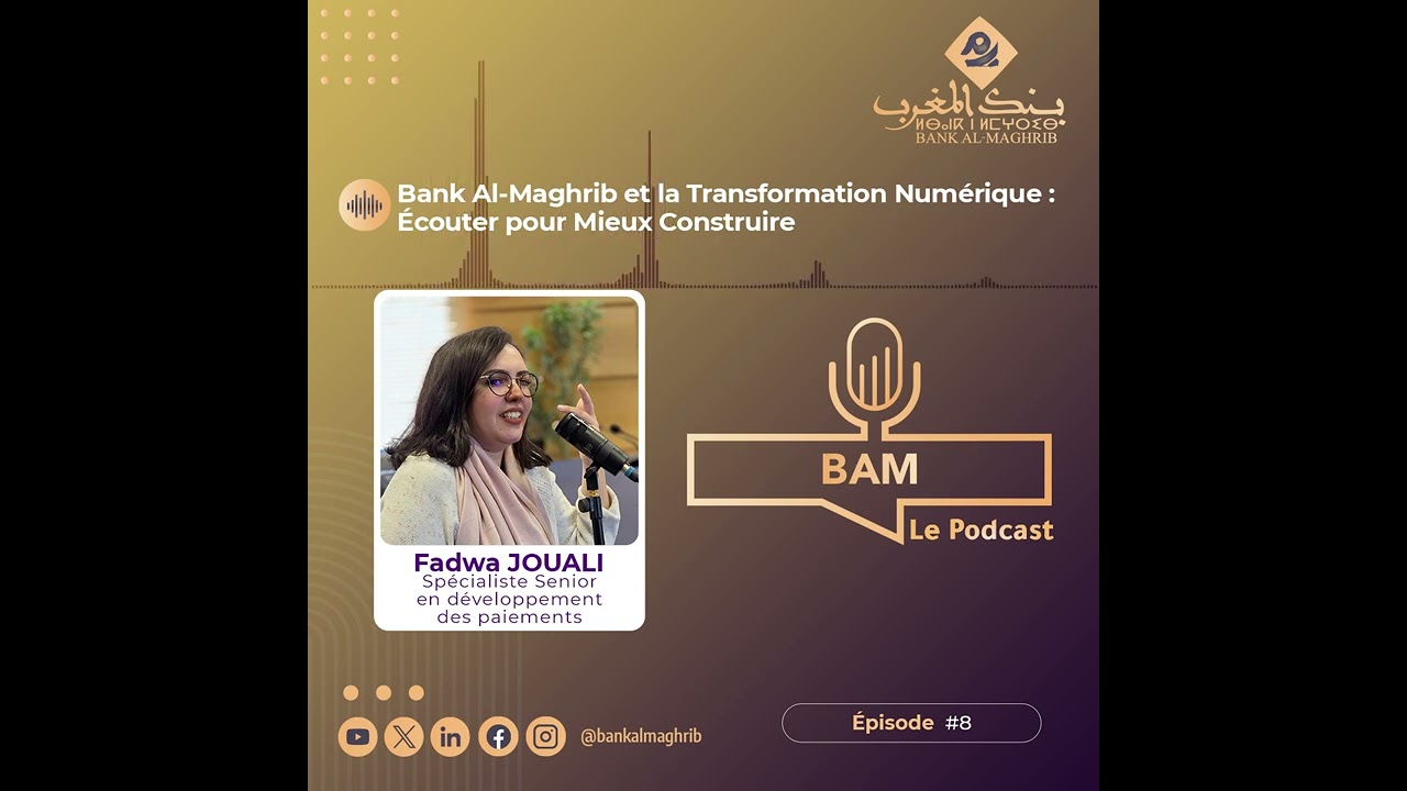 #Bam le Podcast  : Bank Al-Maghrib et la Transformation Numérique, écouter pour mieux construire