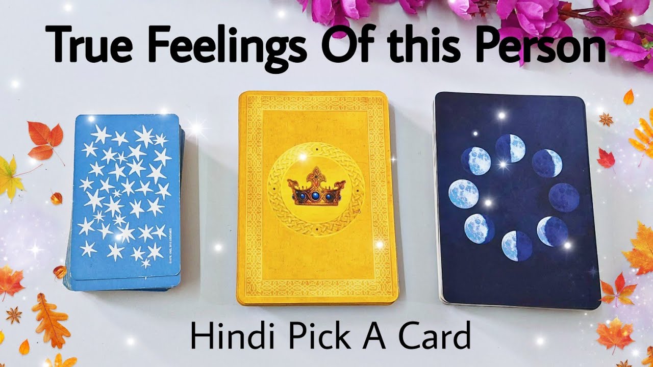 HINDI PICK A CARD: TRUE FEELINGS OF THIS PERSON?WHAT DO THEY THINK OF YOU?💞💟💕*DETAILED*