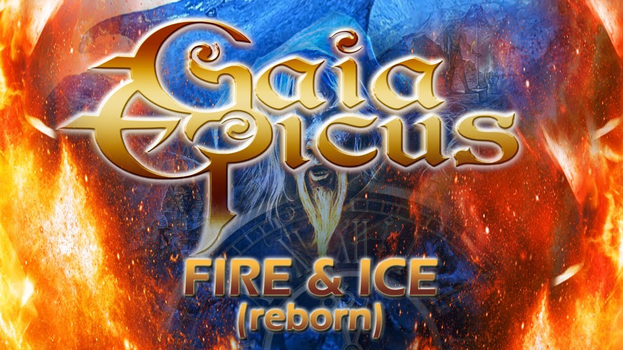 Gaia Epicus - Fire & Ice (reborn)