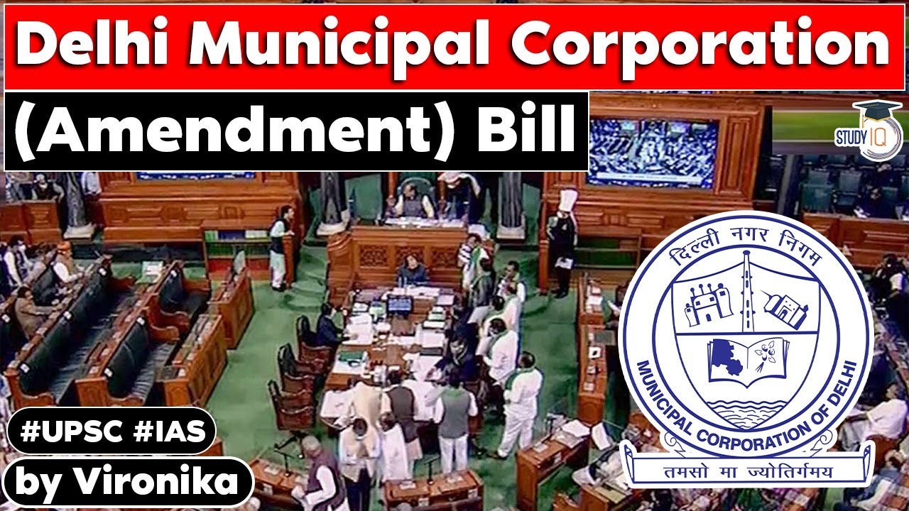 Lok Sabha passes Delhi Municipal Corporation Amendment Bill, 2022  Polity GS paper 2