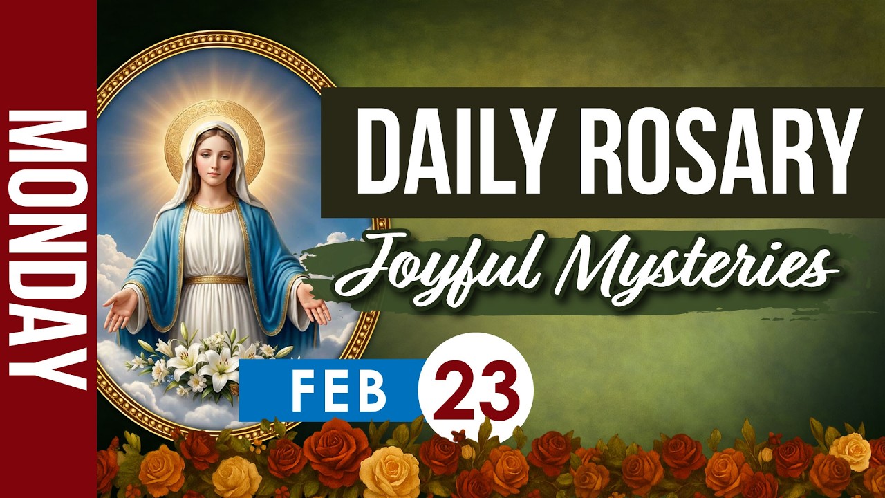Daily Rosary Today, February 23 | Joyful Mysteries Holy Rosary Prayer | Catholic Virtual Rosary