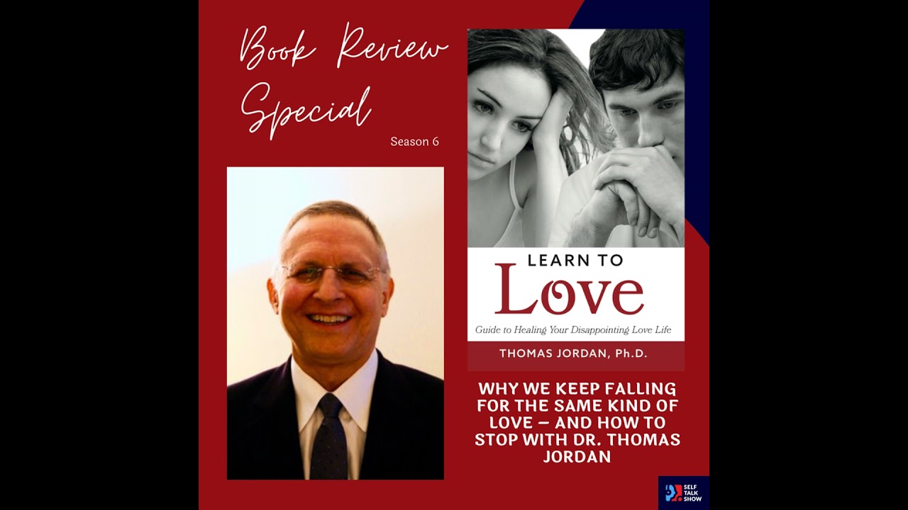 Why We Keep Falling for the Same Kind of Love – And How to Stop with Dr. Thomas Jordan