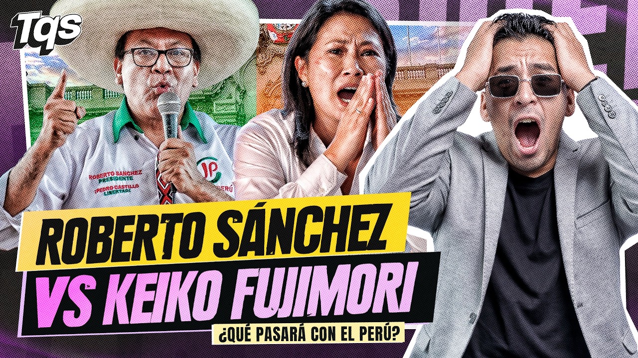 #TQS | &iquest;QU&Eacute; PASAR&Aacute; CON EL PER&Uacute;? ROBERTO SANCHEZ EN SEGUNDA VUELTA?🔥