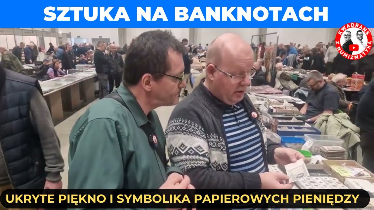 Sztuka na Banknotach – Spacer po Łódzkich Targach Numizmatycznych - dr Marcin Markowski