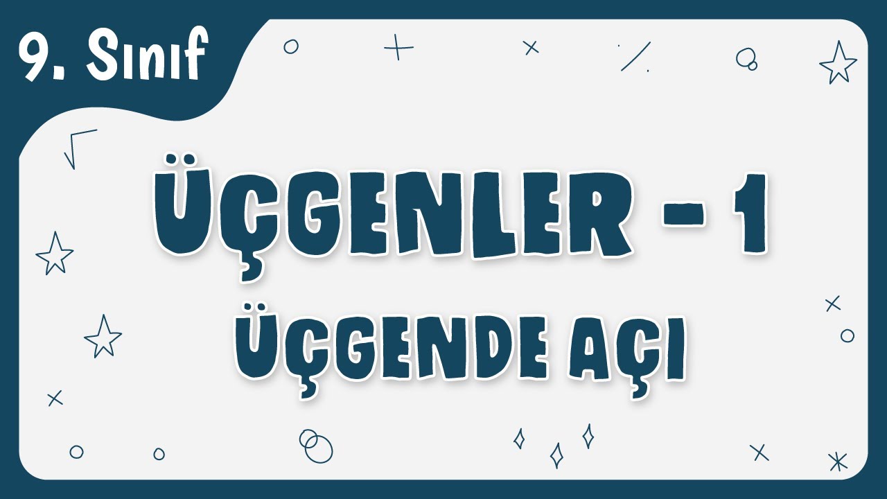 Üçgenler - 1 | Üçgende Açı | 9.Sınıf Matematik | TYT 2022