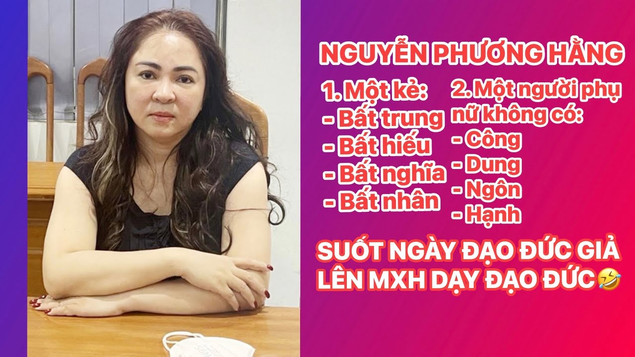 NGUYỄN PHƯƠNG HẰNG: LỘ BỘ MẶT LƯƠN LẸO, LUÔN BIẾN MÌNH TỪ CHỦ MƯU THÀNH NẠN NHÂN