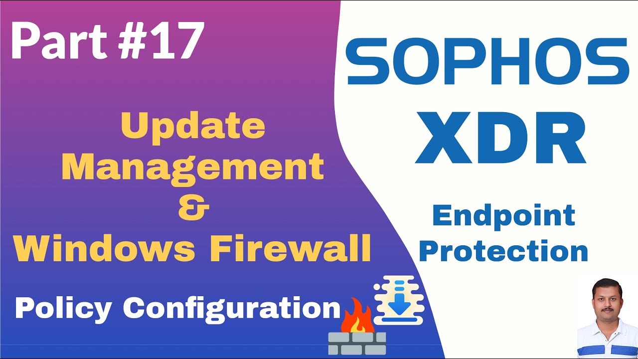 Sophos Endpoint protection – Update Management & Windows Firewall Policy Configuration