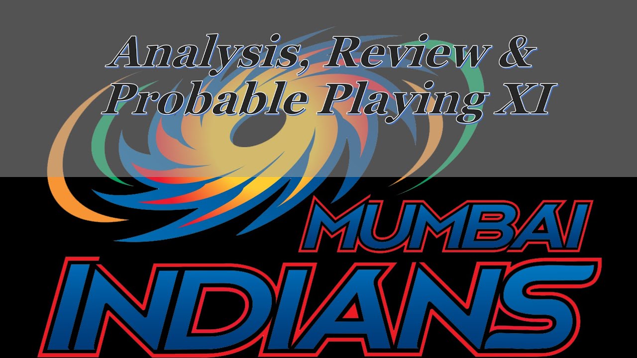 Mumbai Indians (MI) IPL 2020 -Team Analysis, Review & Probable Playing XI