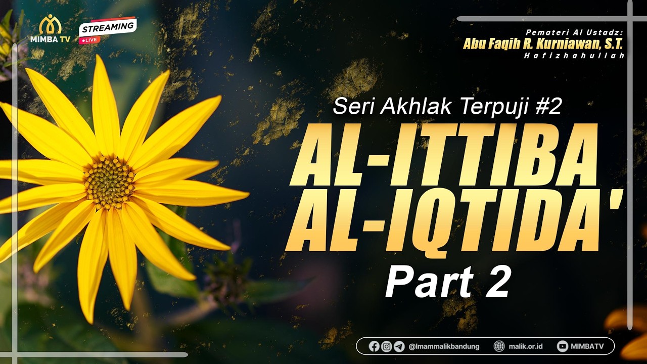AL-ITTIBA / AL-IQTIDA' (Part 2) - Ustadz Abu Faqih R. Kurniawan حفظه الله