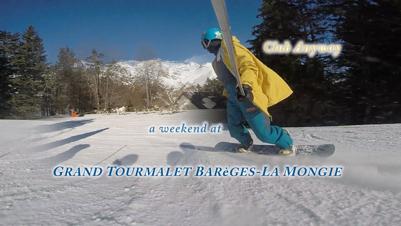 A weekend @ Grand Tourmalet Barèges-La Mongie with Club Anyway