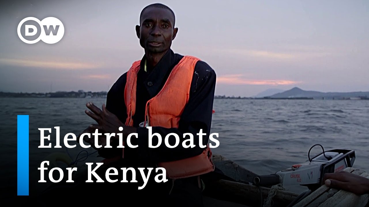 Kenya: Electric boats for Lake Victoria | Global Ideas