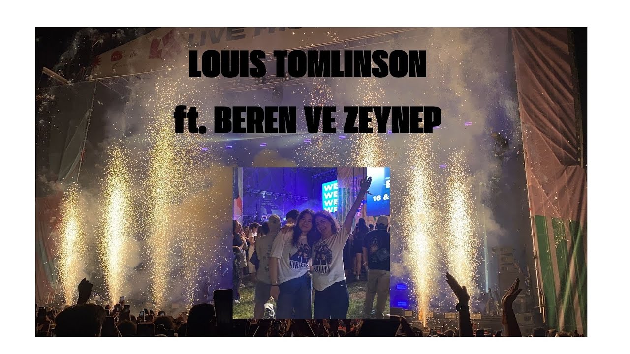 Louis Tomlinson Konseri(Bir konserin hakkı nasıl verilir?)