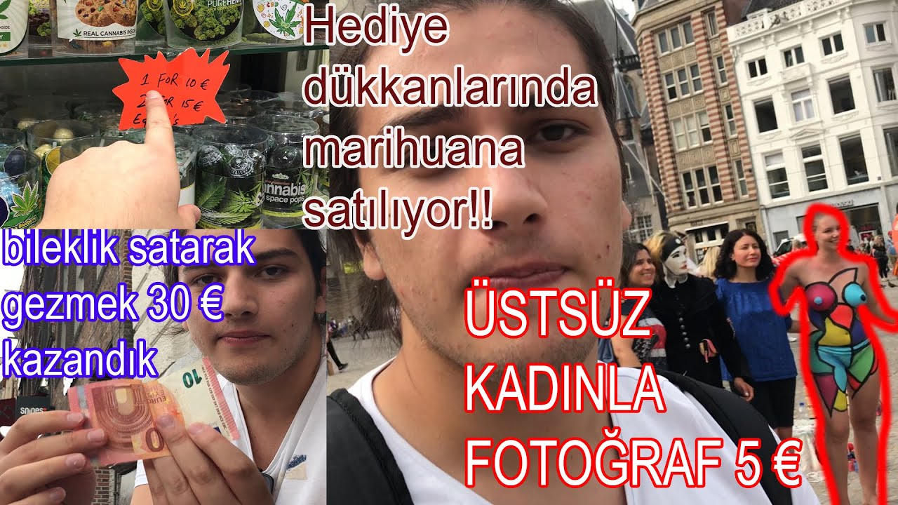 AMSTERDAM MARİHUANA FİYATLARI ! - BİLEKLİK SATARAK NE KADAR KAZANDIM ? ÇIPLAK KADINLA FOTOĞRAF 5€ #5
