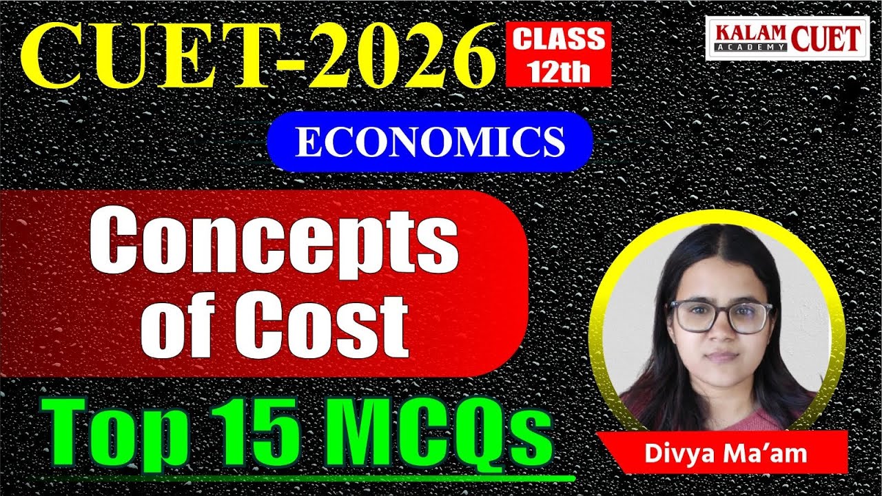 CUET UG 2026 | Economics | Economics Concepts of cost ( Top 15 MCQ)