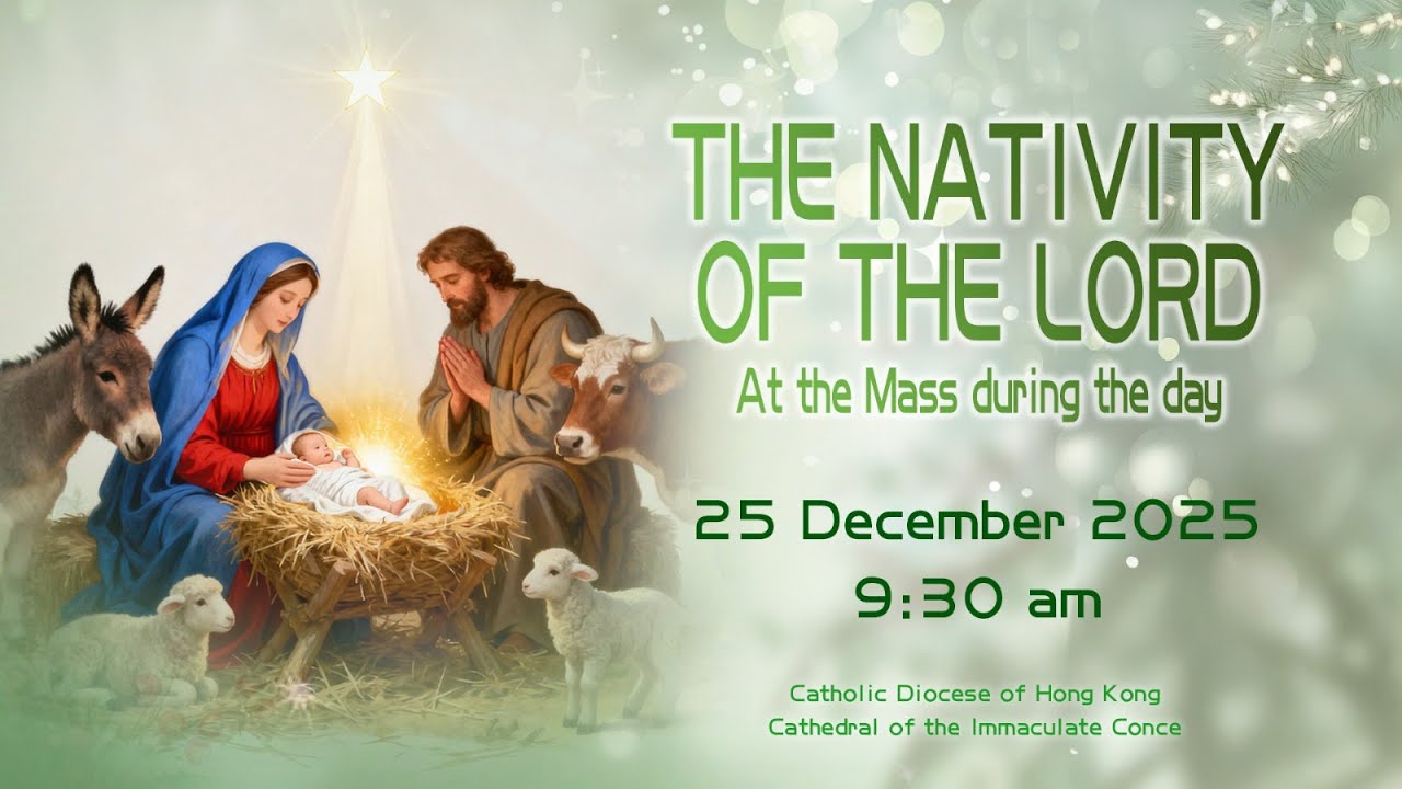 #OnlineMass​ The Nativity of the Lord (Christmas Day)25 December 2025 (Thur.) 9:30 am