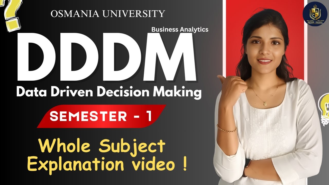 DDDM || DATA DRIVEN DECISION MAKING || SEM 1 || WHOLE SUBJECT EXPLANATION VIDEO || 2026