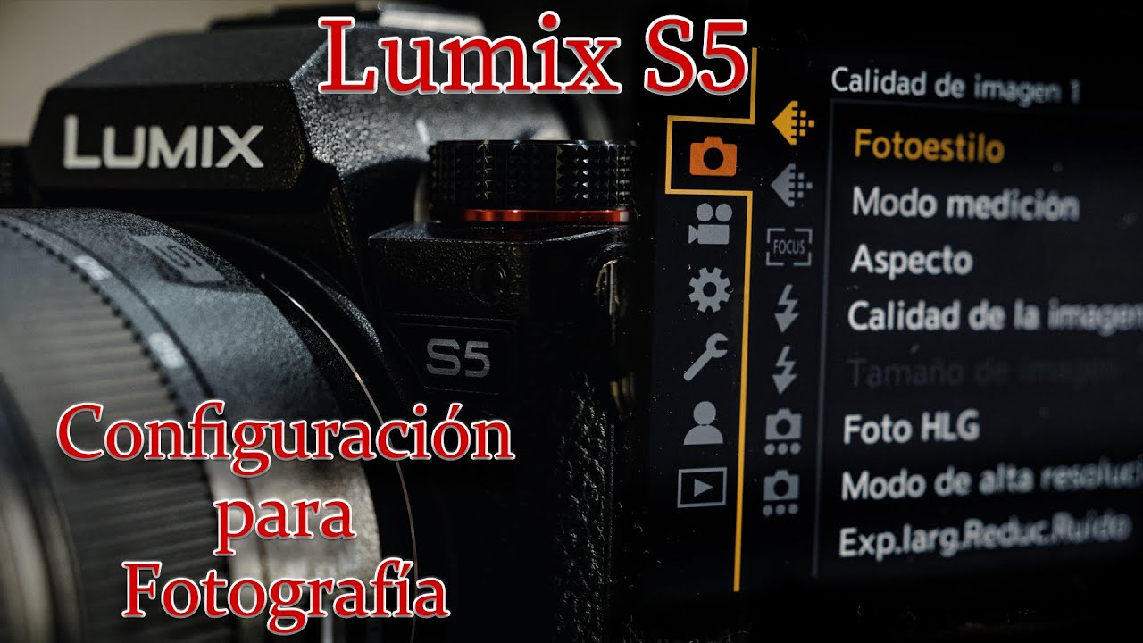 CONFIGURACION de mis Menús de Fotografia LUMIX S5