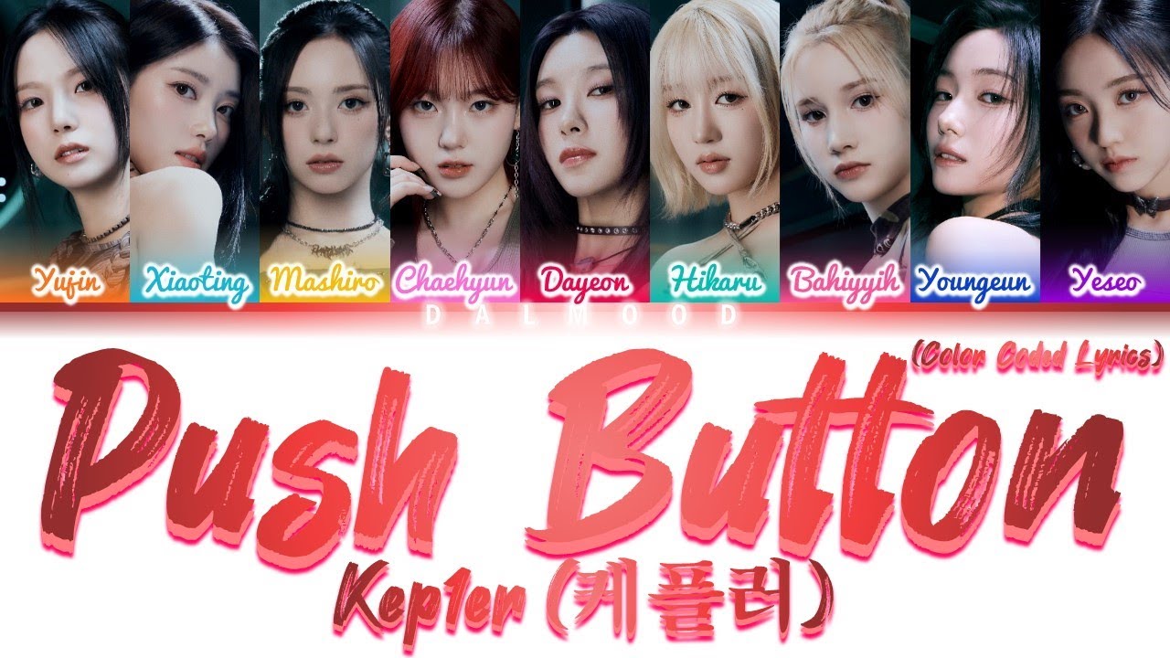 Kep1er (케플러) - PUSH BUTTON [Color Coded Lyrics Han|Rom|Eng]