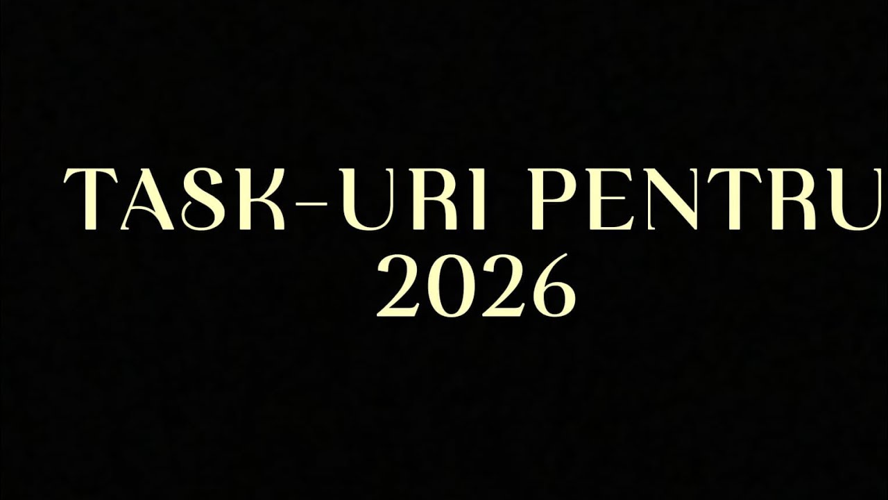 task-uri pentru 2026!