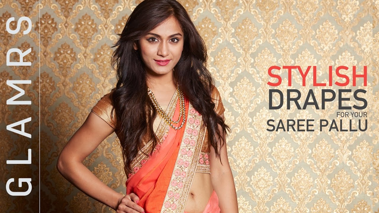 3 Unique Ways To Drape Your Sari Pallu | Saree Draping Styles with Glamrs