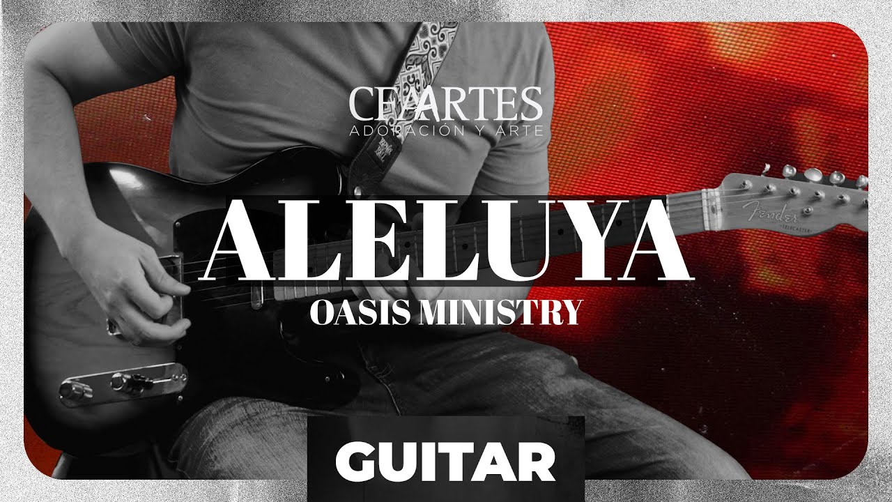 Aleluya - Oasis Ministry / Tutorial de Guitarra Eléctrica