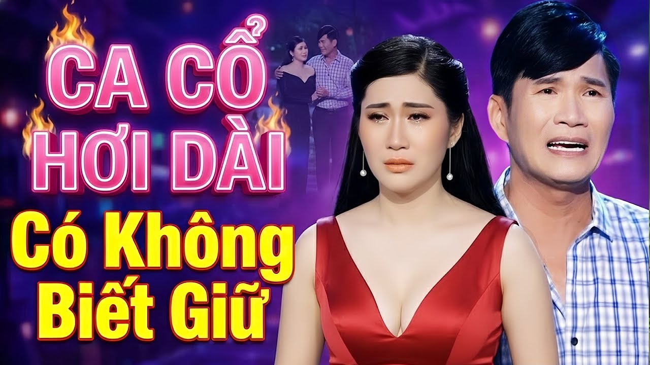 Có Không Biết Giữ CA CỔ CẢI LƯƠNG HAY💔MAI PHƯƠNG THẢO, CỔ THẠCH XUYÊN Ca Cổ Hơi Dài🔥CA CỔ HIỆN ĐẠI