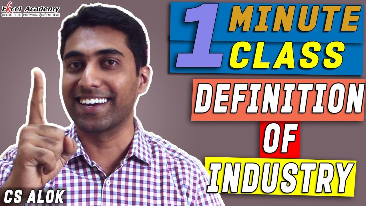 Definition of  Industry : 1 Minute Class