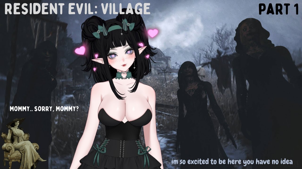 ✧.* Mommy... Sorry.. Mommy? ✧.* ┃Resident Evil Village Pt. 1 [VOD]