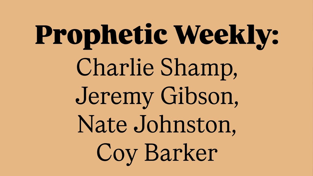 Prophetic Weekly: Джереми Гибсон, Чарли Шэмп, Нейт Джонстон, Кой Баркер