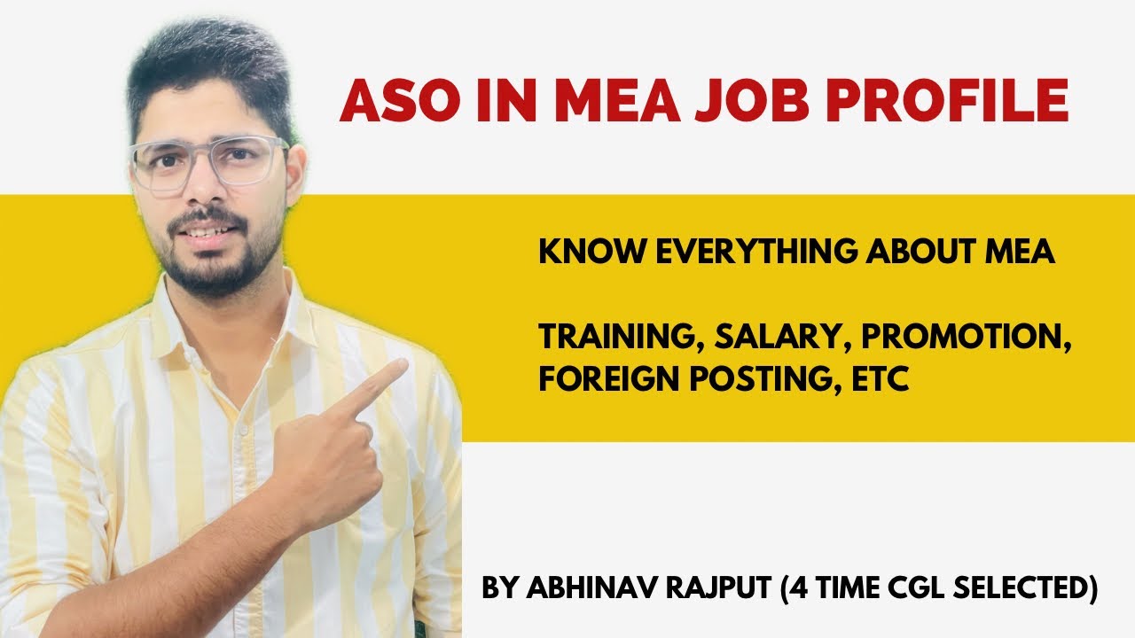 Let&rsquo;s Talk About ASO in MEA Job Profile | A to Z about Assistant Section Officer in MEA | Ep-04