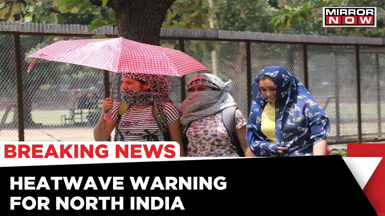 Heatwave Warning For North Indian States | Dramatic Increase In Temperature