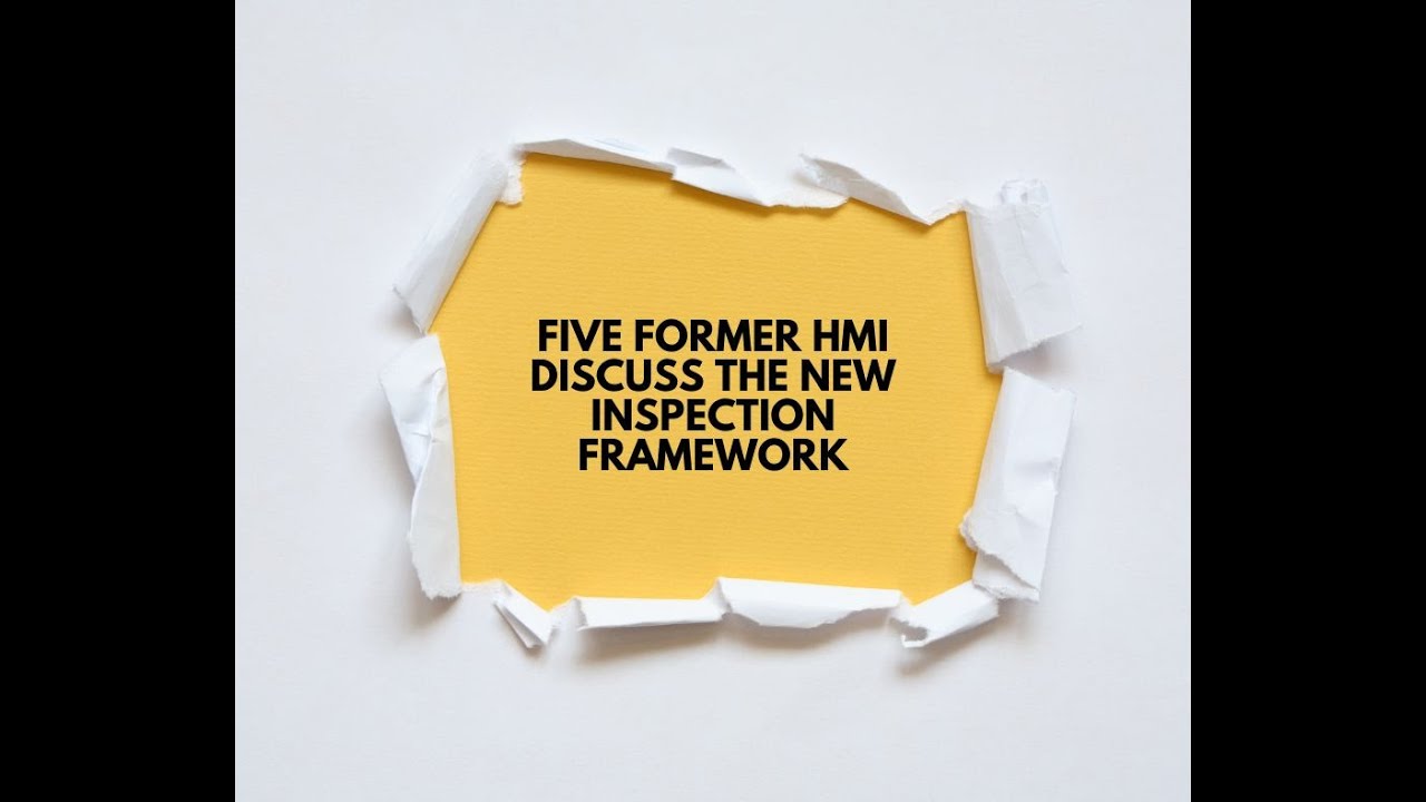 Five former HMI discuss the new Ofsted school inspection framework