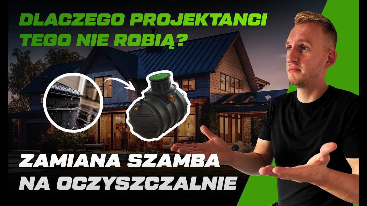 SZAMBO W PROJEKCIE? JAK ZMIENIĆ NA OCZYSZCZALNIĘ BEZ PROBLEMÓW!