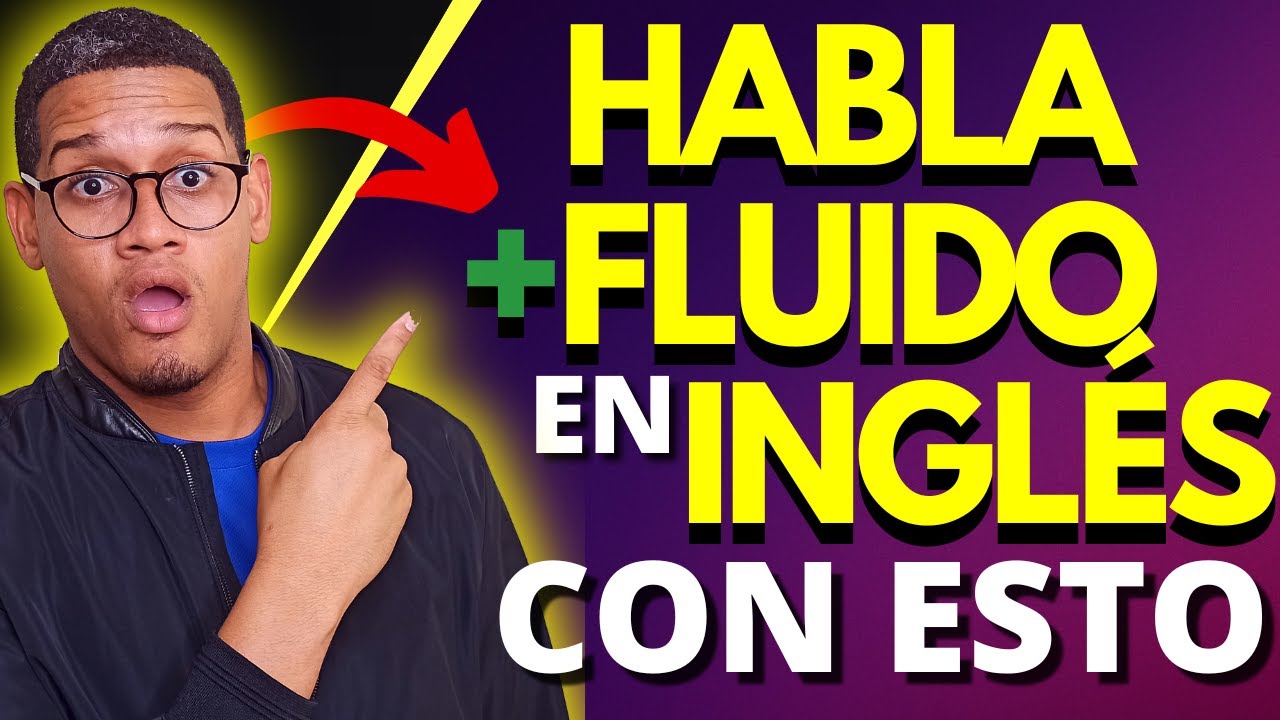 COMO HABLAR INGLES MAS FLUIDO |  COMO SER FLUIDO EN INGLES